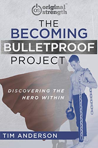The Becoming Bulletproof Project: Discovering the Hero Within von OS Press